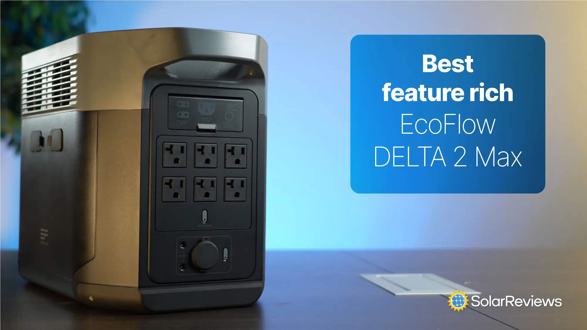 EcoFlow DELTA 2 Max chosen by SolarReviews as its best feature rich battery